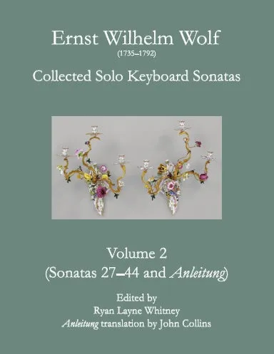 E.W. Wolf: Collected Solo Keyboard Sonatas, Volume 2 (coil-bound)