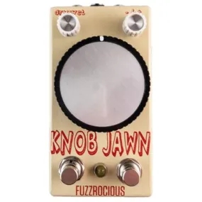 FUZZROCIOUS Knob Jawn